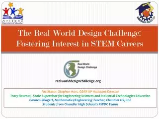 The Real World Design Challenge: Fostering Interest in STEM Careers