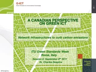 A CANADIAN PERSPECTIVE ON GREEN ICT Network infrastructures to curb carbon emissions
