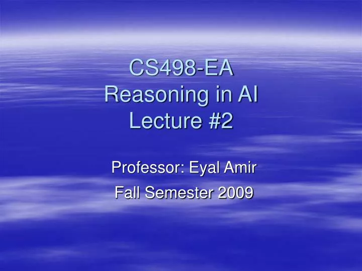 cs498 ea reasoning in ai lecture 2
