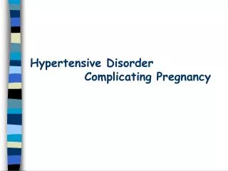 Hypertensive Disorder Complicating Pregnancy