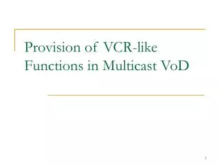 Provision of VCR-like Functions in Multicast VoD