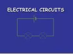 ELECTRICAL CIRCUITS - slide 1