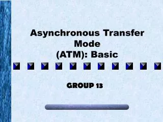 Asynchronous Transfer Mode (ATM): Basic