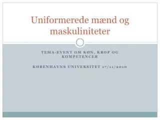 uniformerede m nd og maskuliniteter