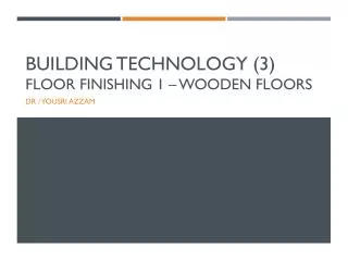 Building Technology (3) Floor Finishing 1 – Wooden Floors