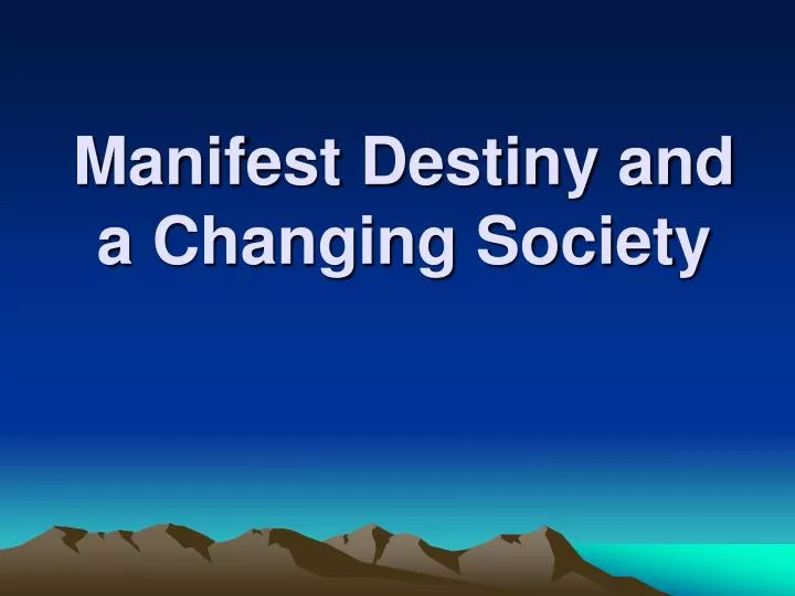 manifest destiny and a changing society