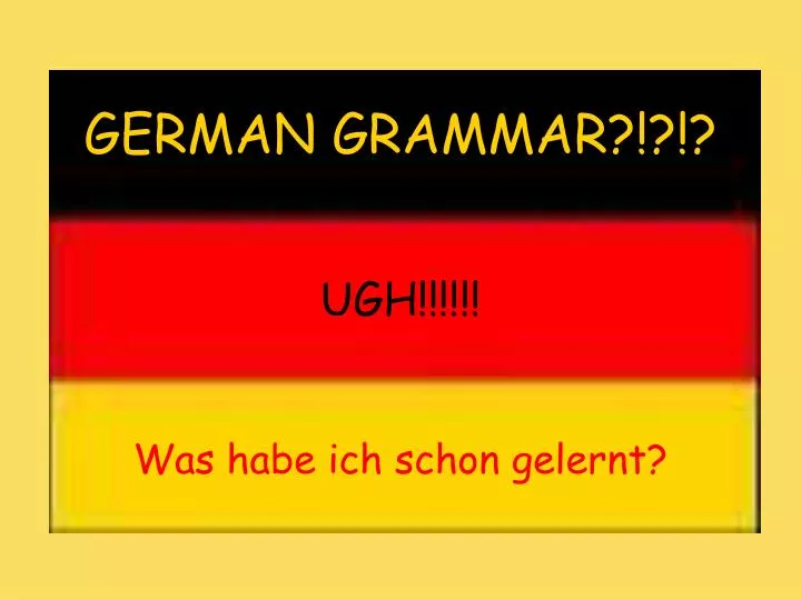 german grammar ugh