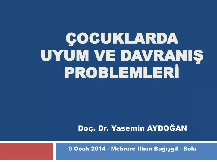 ocuklarda uyum ve davrani problemler