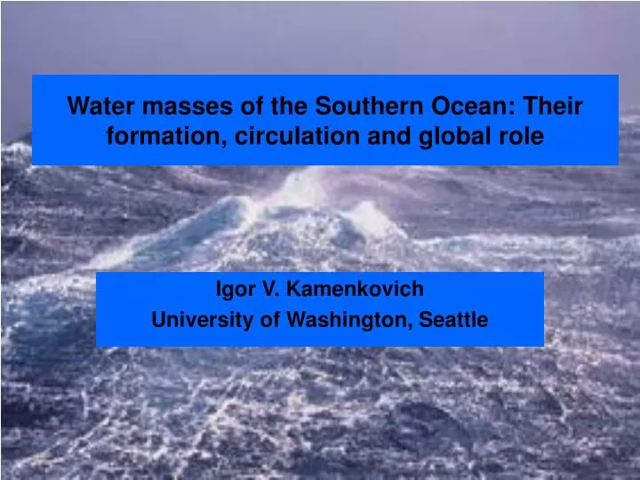 water masses of the southern ocean their formation circulation and global role