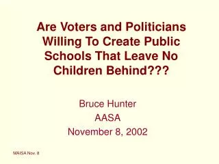 Are Voters and Politicians Willing To Create Public Schools That Leave No Children Behind???
