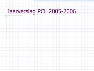 jaarverslag pcl 2005 2006
