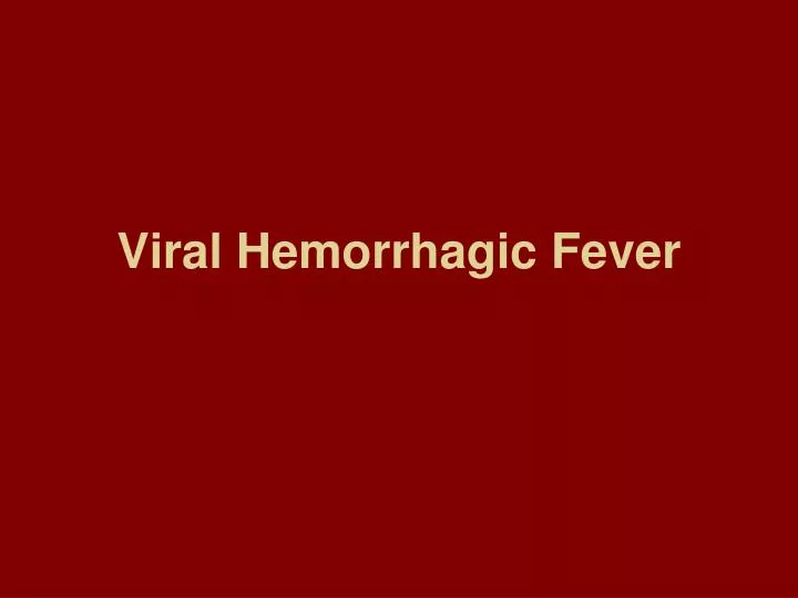 viral hemorrhagic fever