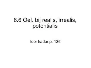 6 6 oef bij realis irrealis potentialis
