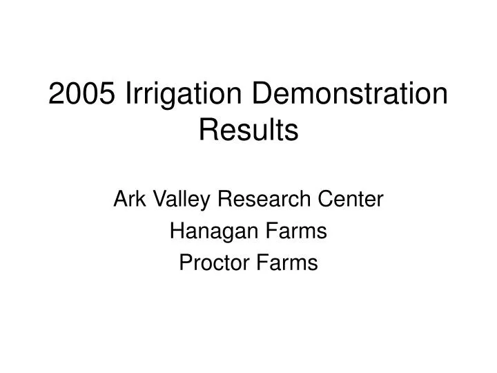 2005 irrigation demonstration results