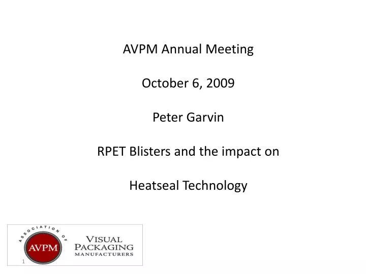 avpm annual meeting october 6 2009 peter garvin rpet blisters and the impact on heatseal technology