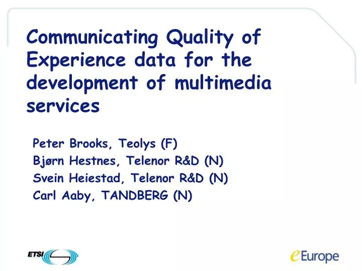 communicating quality of experience data for the development of multimedia services