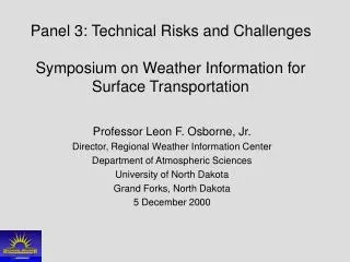 Professor Leon F. Osborne, Jr. Director, Regional Weather Information Center
