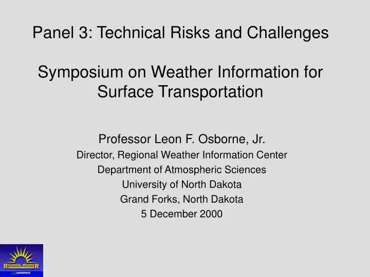 panel 3 technical risks and challenges symposium on weather information for surface transportation