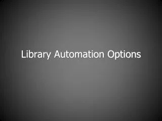 Library Automation Options