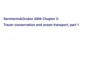 Sarmiento&amp;Gruber 2006 Chapter 2: Tracer conservation and ocean transport, part 1