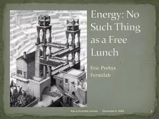 Energy: No Such Thing as a Free Lunch