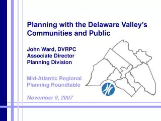 Mid-Atlantic Regional Planning Roundtable November 9, 2007