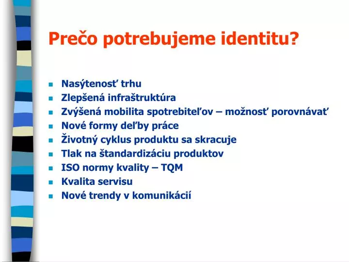 pre o potrebujeme identitu