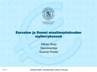 Euroalue ja Suomi maailmantalouden myllerryksessä