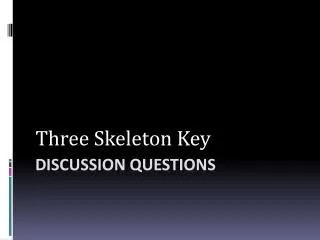 three skeleton key