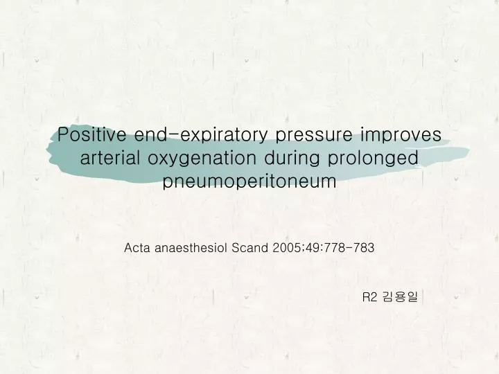 positive end expiratory pressure improves arterial oxygenation during prolonged pneumoperitoneum