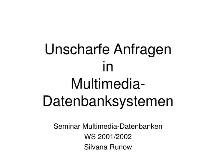 unscharfe anfragen in multimedia datenbanksystemen