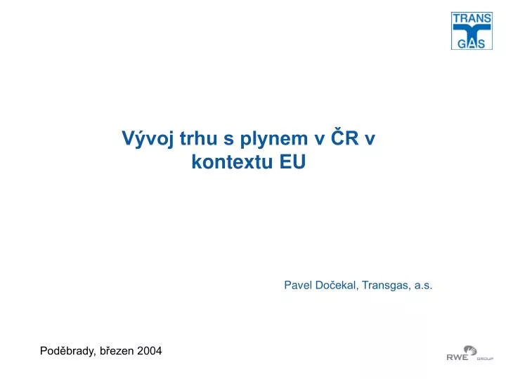 v voj trhu s plynem v r v kontextu eu