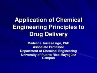 Application of Chemical Engineering Principles to Drug Delivery