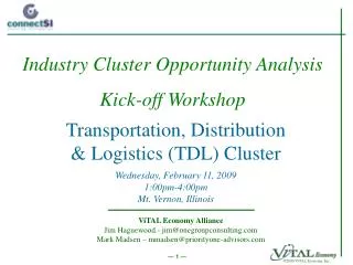 Transportation, Distribution &amp; Logistics (TDL) Cluster Wednesday, February 11, 2009 1:00pm-4:00pm