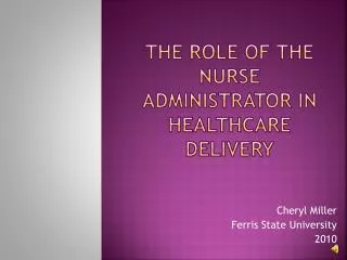 The Role of the Nurse Administrator in Healthcare Delivery