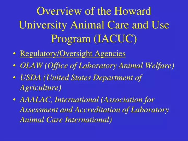 overview of the howard university animal care and use program iacuc