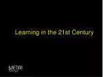 Learning in the 21st Century - slide 1