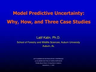 Model Predictive Uncertainty: Why, How, and Three Case Studies