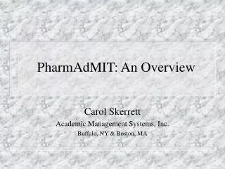 PharmAdMIT: An Overview