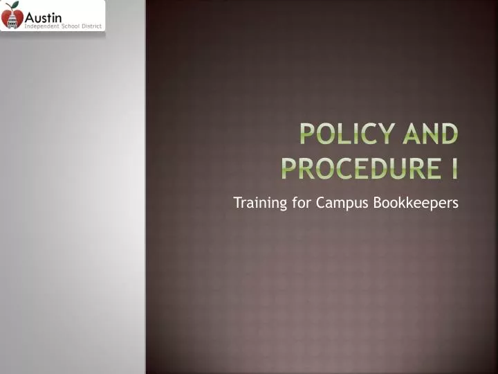 policy and procedure i