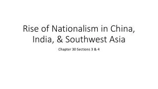 Rise of Nationalism in China, India, &amp; Southwest Asia