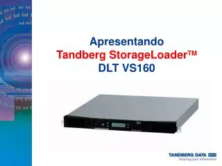 apresentando tandberg storageloader tm dlt vs160