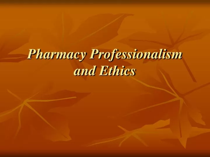 pharmacy professionalism and ethics