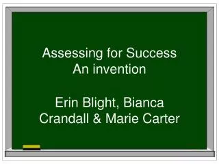 Assessing for Success An invention