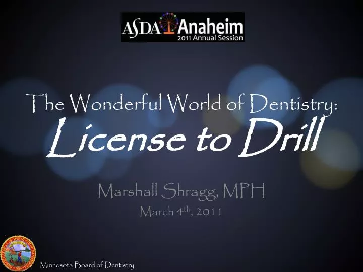 the wonderful world of dentistry license to drill