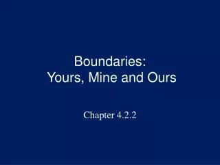 Boundaries: Yours, Mine and Ours
