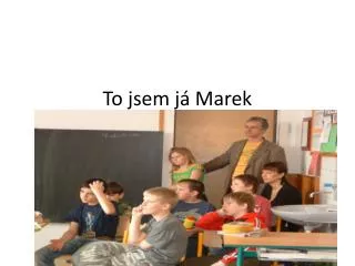 to jsem j marek
