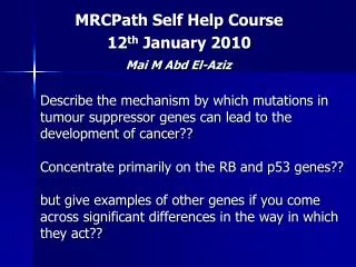 MRCPath Self Help Course 12 th January 2010