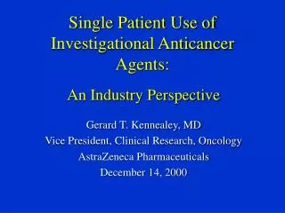 Single Patient Use of Investigational Anticancer Agents: