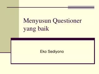 menyusun questioner yang baik